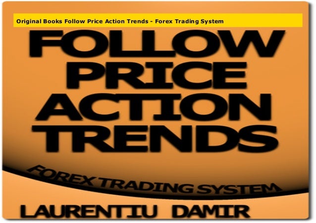 Original Books Follow Price Action Trends Forex Trading System