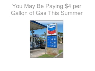 You May Be Paying $4 per Gallon of Gas This Summer 