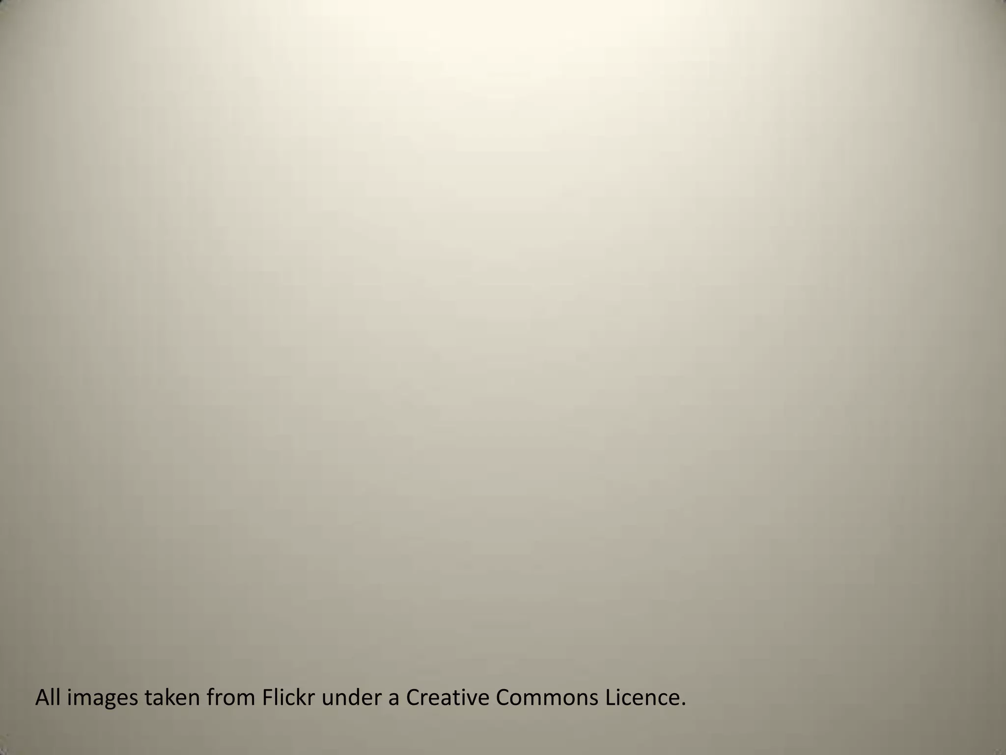 All images taken from Flickr under a Creative Commons Licence.