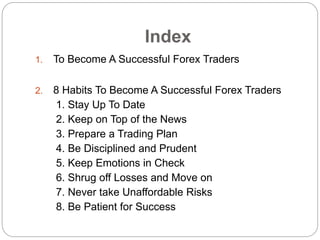 Follow 8 Habits To Become A Successful Forex Traders | PPTX