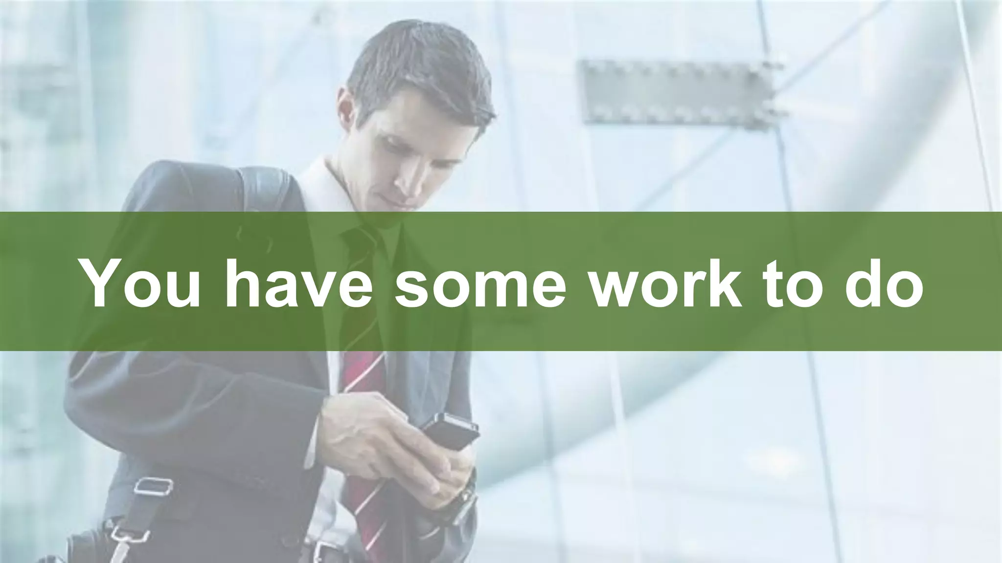 forrester.com
Thank you
You have some work to do
 