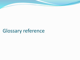 Glossary reference
 