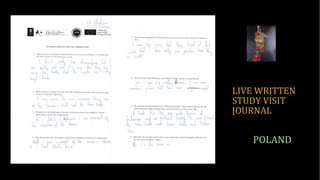 LIVE WRITTEN
STUDY VISIT
JOURNAL
POLAND
 