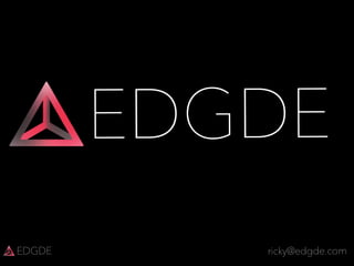 EDGDE
ricky@edgde.comEDGDE
 