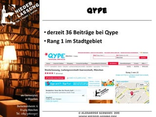Qype

• derzeit 36 Beiträge bei Qype
• Rang 1 im Stadtgebiet




             © Alexander Schwarz 2011
 