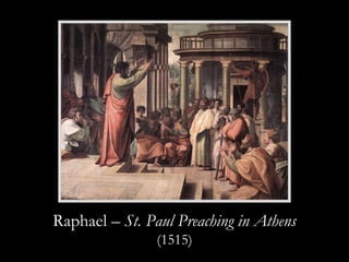 Raphael – St. Paul Preaching in Athens
(1515)
 