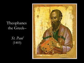 Theophanes
the Greek–
St. Paul
(1405)
 