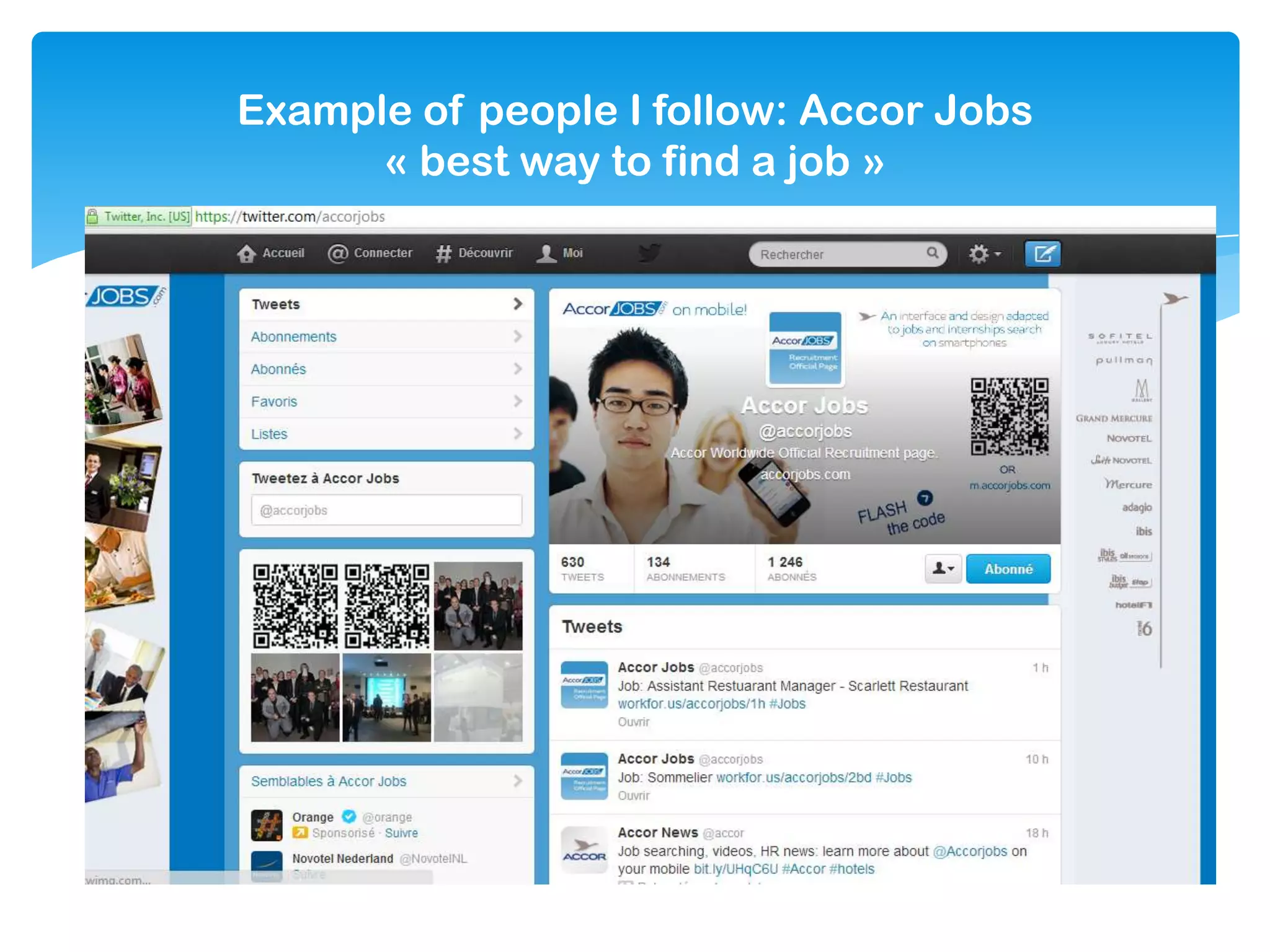 Example of people I follow: Accor Jobs
« best way to find a job »