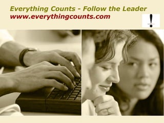 Everything Counts - Follow the Leader www.everythingcounts.com 