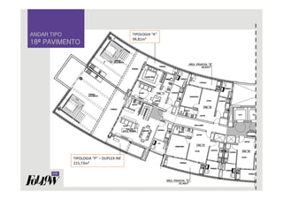 AAAANNNNDDDDAAAARRRR TTTTIIIIPPPPOOOO 
11118888º PPPPAAAAVVVVIIIIMMMMEEEENNNNTTTTOOOO 
TIPOLOGIA “K” 
94,81m² 
TIPOLOGIA “P” – DUPLEX INF 
215,73m² 
 