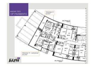 TIPOLOGIA “E” 
61,91m² 
AAAANNNNDDDDAAAARRRR TTTTIIIIPPPPOOOO 
11119999º PPPPAAAAVVVVIIIIMMMMEEEENNNNTTTTOOOO 
TIPOLOGIA “P” – DUPLEX SUP 
215,73m² 
 