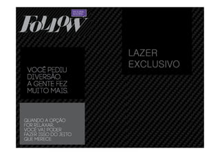LAZER 
EXCLUSIVO 
 