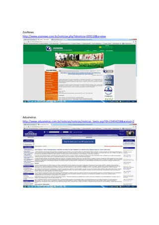 ZooNews
http://www.zoonews.com.br/noticiax.php?idnoticia=209118&a=view




Aduaneiras
http://www.aduaneiras.com.br/noticias/noticias/noticias_texto.asp?ID=23454258&acesso=2
 