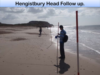 Hengistbury Head Follow up.  