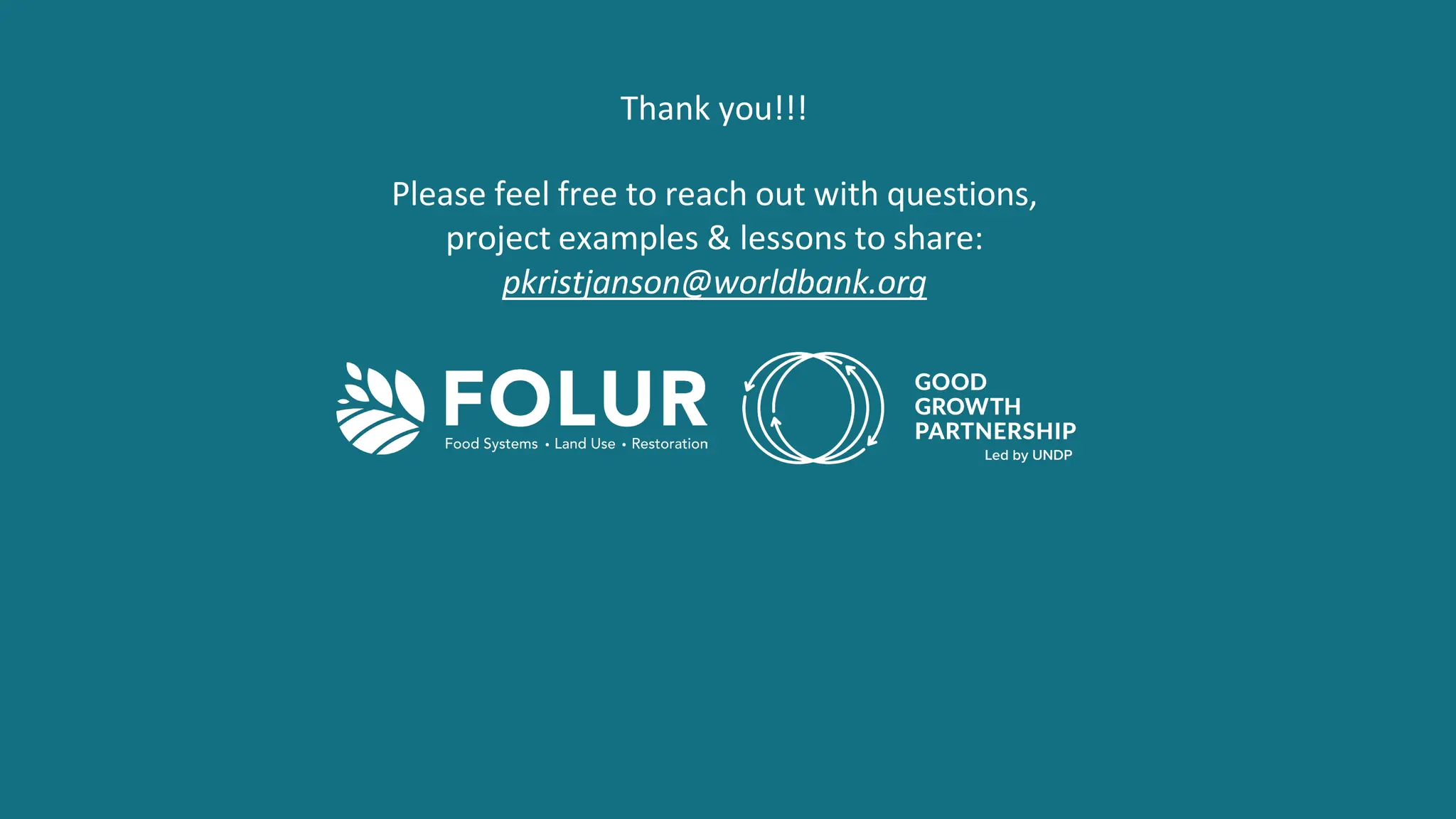 Thank you!!!
Please feel free to reach out with questions,
project examples & lessons to share:
pkristjanson@worldbank.org
 