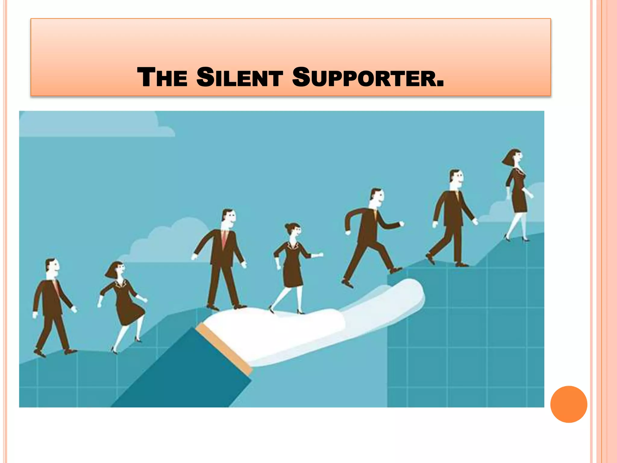 THE SILENT SUPPORTER.
 