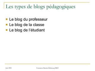 Les types de blogs pédagogiques Le blog du professeur Le blog de la classe Le blog de l’étudiant 