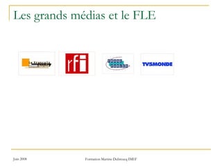 Les grands médias et le FLE 