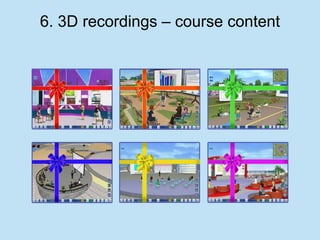 6. 3D recordings – course content
 