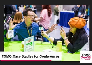 FOMO Case Studies for Conferences
 