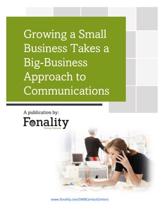 !




    www.fonality.com/SMBContactCenters
                     !
 