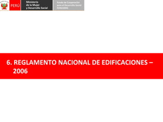 6. REGLAMENTO NACIONAL DE EDIFICACIONES –  2006 