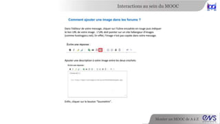 Interactions au sein du MOOC 
Monter un MOOC de A à Z 
 