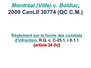 Montréal (Ville) c. Bolduc,
2009 CanLII 30774 (QC C.M.)
 