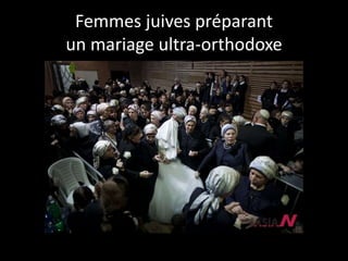 Femmes juives préparant
un mariage ultra-orthodoxe
 