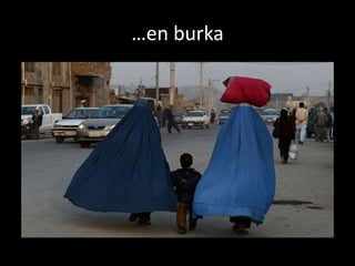 …en burka
 