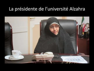 La présidente de l’université Alzahra
 