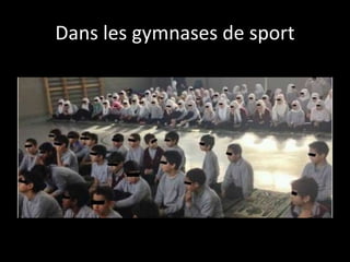 Dans les gymnases de sport
 