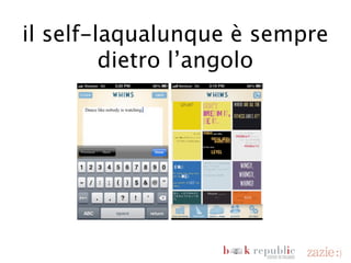 il self-laqualunque è sempre
               dietro l’angolo




domenica 18 novembre 12
 
