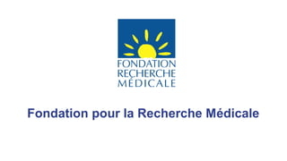 Fondation pour la Recherche Médicale
 