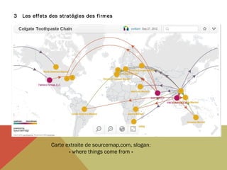 3

Les effets des stratégies des firmes

Carte extraite de sourcemap.com, slogan:
« where things come from »

 