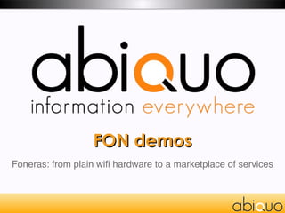 FON demos Foneras: from plain wifi hardware to a marketplace of services 