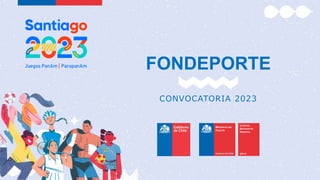 FONDEPORTE
CONVOCATORIA 2023
 