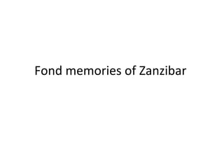 Fond memories of Zanzibar  
