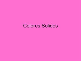 Colores Solidos 