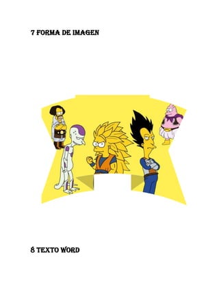 7 FORMA DE IMAGEN
8 TEXTO WORD