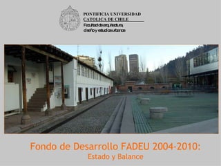 [object Object],PONTIFICIA UNIVERSIDAD CATOLICA DE CHILE Facultad de arquitectura,  diseño y estudios urbanos 