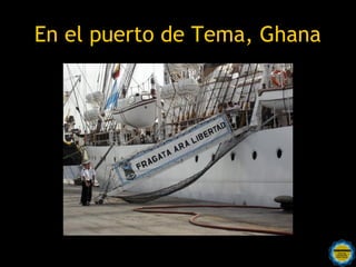 En el puerto de Tema, Ghana




        Rosarinos por una
        Argentina para Todos
 