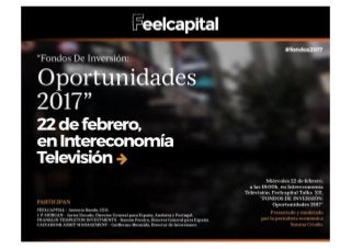 Debate en televisión sobre "Fondos de inversión: Oportunidades 2017" (Feelcapital Talks XII)