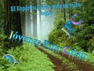 El Espíritu Santo esta en todo lugarJPCJóvenes ParaCristo