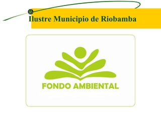 Ilustre Municipio de Riobamba 