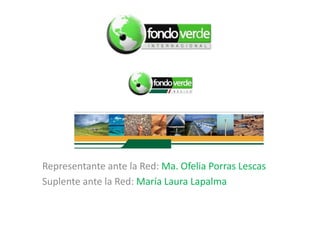 Representante ante la Red: Ma. Ofelia Porras Lescas
Suplente ante la Red: María Laura Lapalma
 