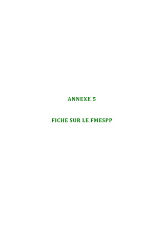 ANNEXE 5 


FICHE SUR LE FMESPP 
          
 