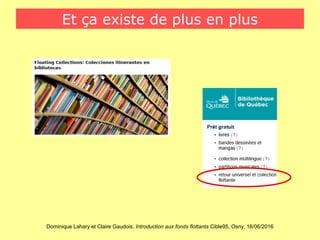 Dominique Lahary et Claire Gaudois. Introduction aux fonds flottants Cible95, Osny, 16/06/2016
Et ça existe de plus en plus
 