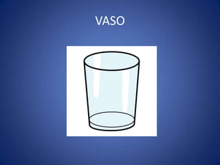 VASO
 