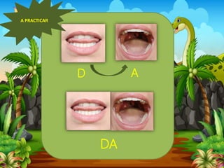 l a
la
D A
DA
A PRACTICAR
 